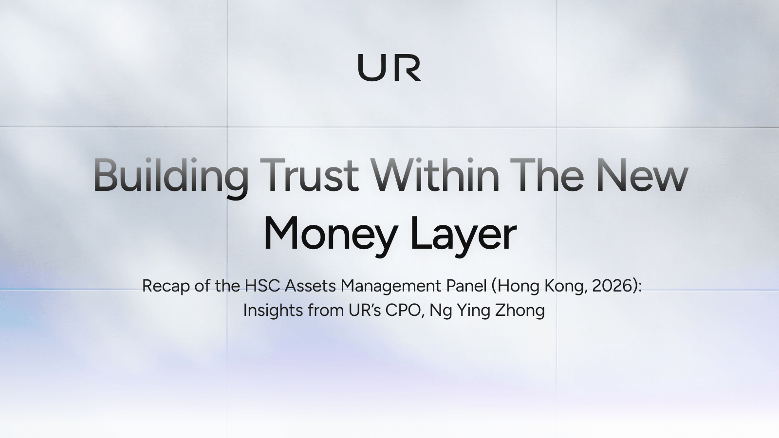 Recap: Building Trust Within The New Money Layer With UR