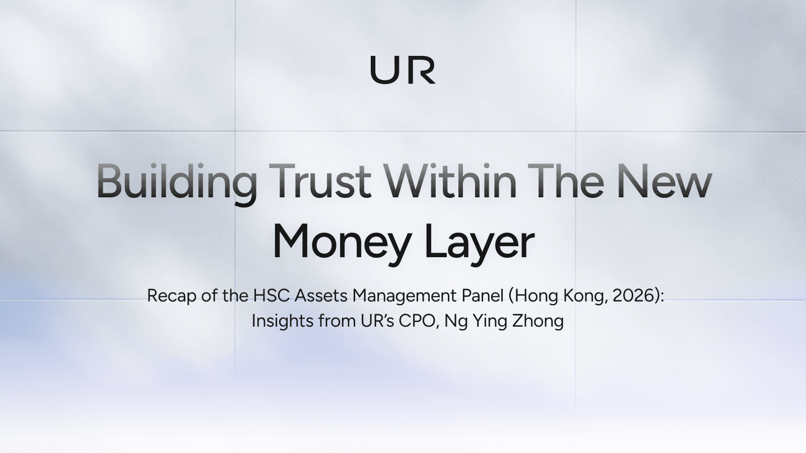 Recap: Building Trust Within The New Money Layer With UR